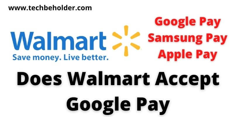 Does Walmart Accept Google Pay