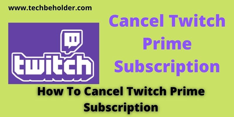 How To Cancel Twitch Prime Subscription