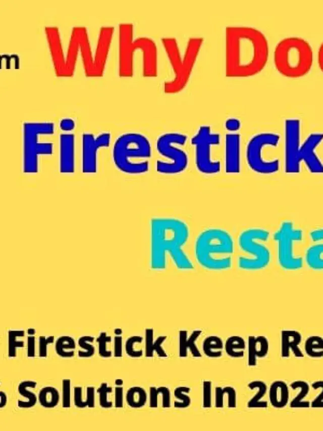 Why Does My Firestick Keep Restarting [Fixed in 2022]