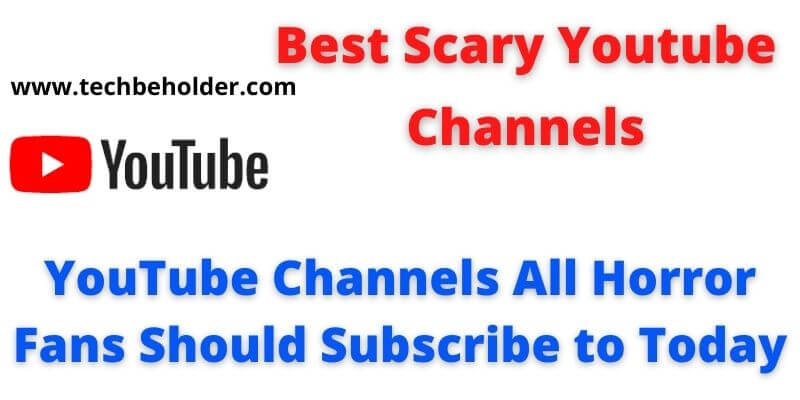 Best Scary Youtube Channels