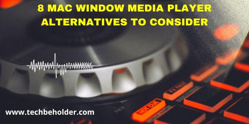 Window Media Player Alternatives