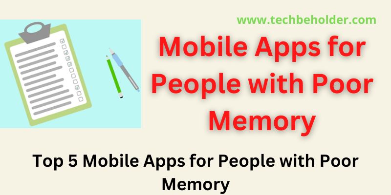 Mobile Apps for People with Poor Memory