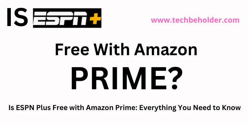 Is ESPN Plus Free with Amazon Prime