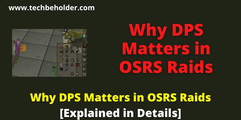 Why DPS Matters in OSRS Raids